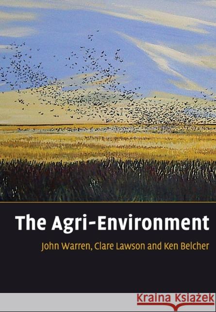 The Agri-Environment John Warren Graham Harris 9780521614887 CAMBRIDGE UNIVERSITY PRESS