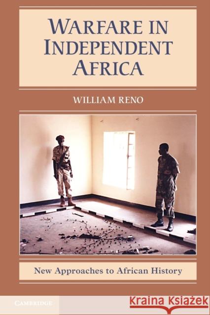 Warfare in Independent Africa William Reno 9780521615525 0