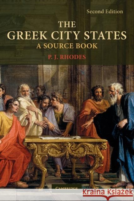 The Greek City States: A Source Book P. J. Rhodes (University of Durham) 9780521615563 Cambridge University Press