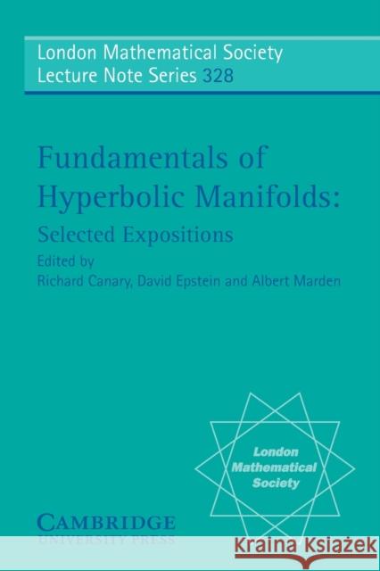 Fundamentals of Hyperbolic Manifolds: Selected Expositions Canary, R. D. 9780521615587 Cambridge University Press