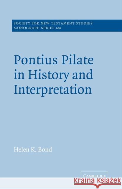 Pontius Pilate in History and Interpretation Helen K. Bond John Court 9780521616201 Cambridge University Press