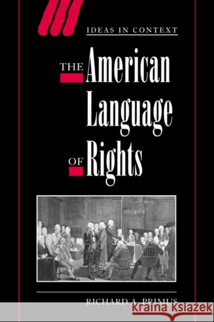 The American Language of Rights Richard A. Primus Quentin Skinner James Tully 9780521616218 Cambridge University Press