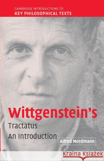 Wittgenstein's Tractatus: An Introduction Nordmann, Alfred 9780521616386 Cambridge University Press