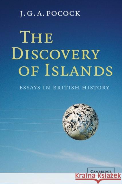 The Discovery of Islands J. G. A. Pocock 9780521616454 Cambridge University Press