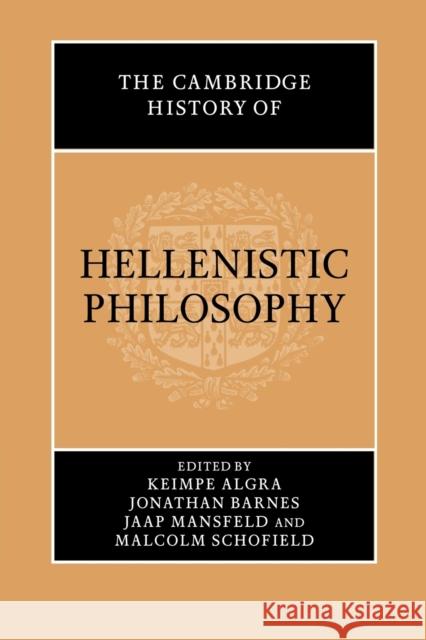 The Cambridge History of Hellenistic Philosophy Keimpe Algra Jonathan Barnes Jaap Mansfeld 9780521616706 Cambridge University Press