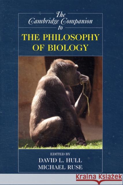 The Cambridge Companion to the Philosophy of Biology Michael Ruse David Hull 9780521616713 Cambridge University Press