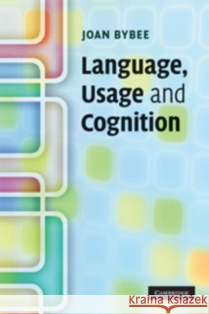 Language, Usage and Cognition Joan L. Bybee 9780521616836 CAMBRIDGE UNIVERSITY PRESS