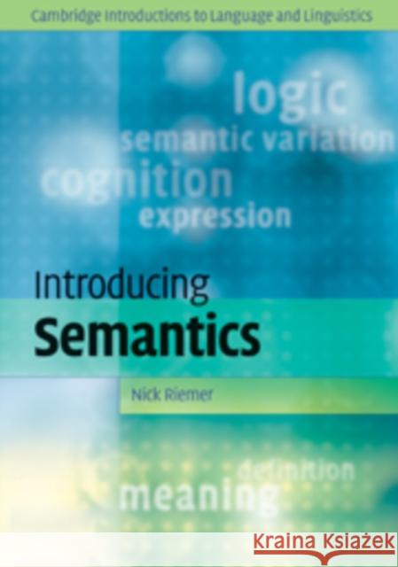 Introducing Semantics Nick Riemer 9780521617413 CAMBRIDGE UNIVERSITY PRESS