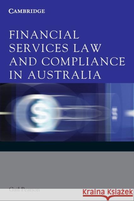 Financial Services Law and Compliance in Australia Gail Pearson 9780521617840 Cambridge University Press