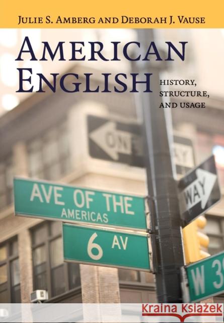 American English: History, Structure, and Usage Amberg, Julie S. 9780521617888 0