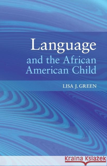 Language and the African American Child Lisa J. Green 9780521618175 Cambridge University Press