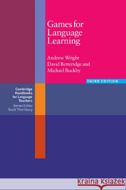 Games for Language Learning Wright Andrew Betteridge David Buckby Michael 9780521618229 0