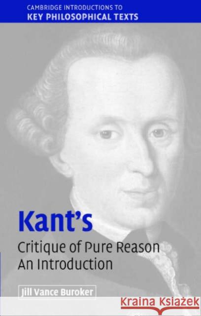 Kant's 'Critique of Pure Reason': An Introduction Buroker, Jill Vance 9780521618250