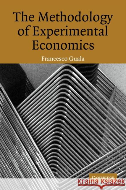 The Methodology of Experimental Economics Francesco Guala 9780521618618