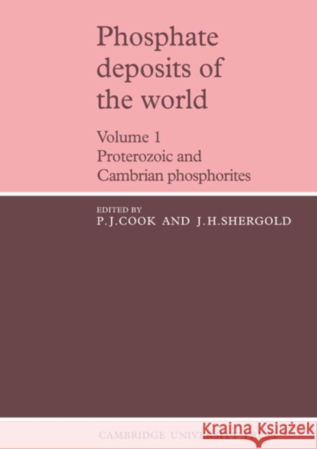 Phosphate Deposits of the World: Volume 1: Proterozoic and Cambrian Phosphorites Cook, P. J. 9780521619219 Cambridge University Press