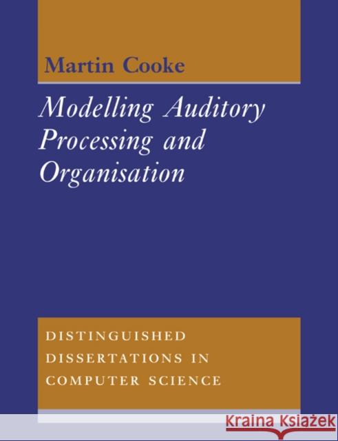 Modelling Auditory Processing and Organisation Martin Cooke 9780521619387 Cambridge University Press