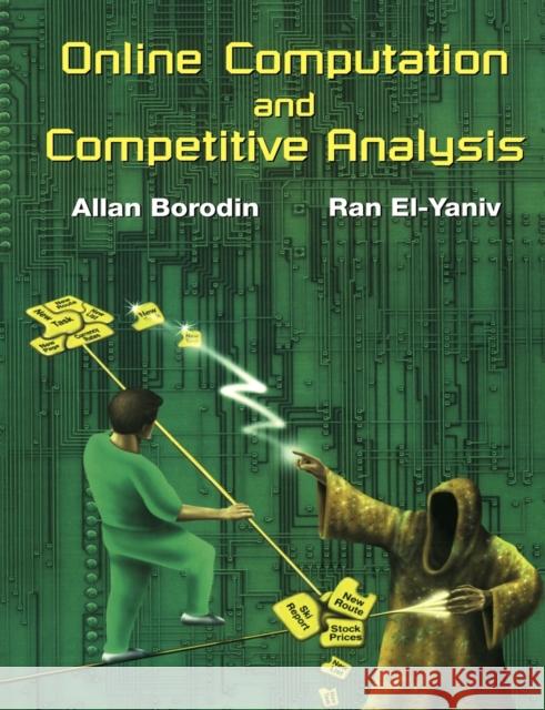 Online Computation and Competitive Analysis Ran El-Yaniv Allan Borodin 9780521619462 Cambridge University Press