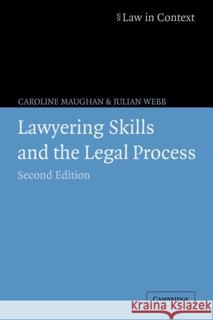 Lawyering Skills and the Legal Process Caroline Maughan 9780521619509 0
