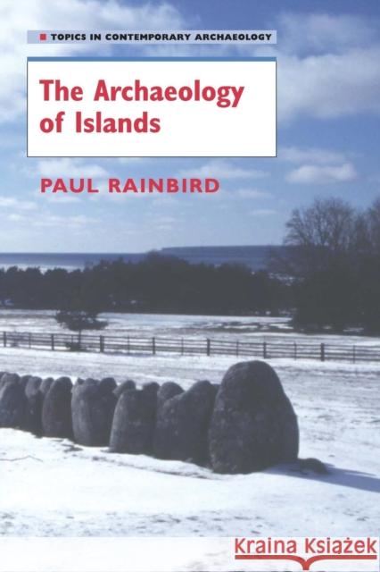 The Archaeology of Islands Paul Rainbird 9780521619615