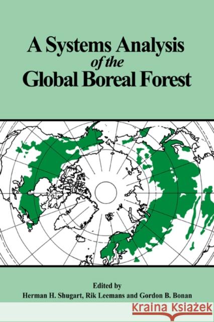 A Systems Analysis of the Global Boreal Forest H. H. Shugart Rik Leemans Gordon B. Bonan 9780521619738 Cambridge University Press