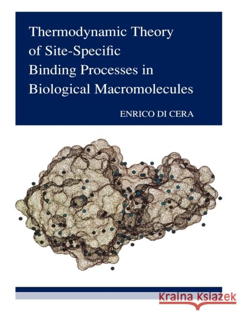 Thermodynamic Theory of Site-Specific Binding Processes in Biological Macromolecules Enrico Di Cera Enrico D 9780521619752 Cambridge University Press
