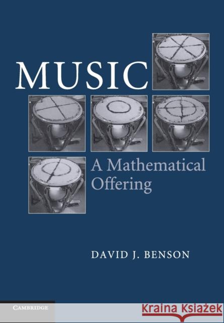 Music: A Mathematical Offering David J Benson 9780521619998