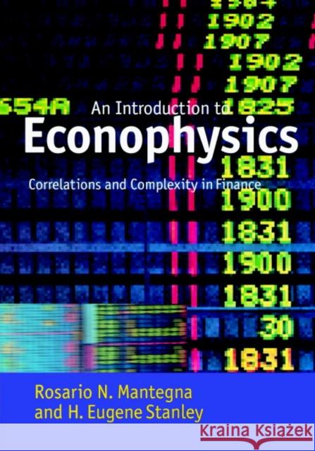 Introduction to Econophysics: Correlations and Complexity in Finance Mantegna, Rosario N. 9780521620086 Cambridge University Press