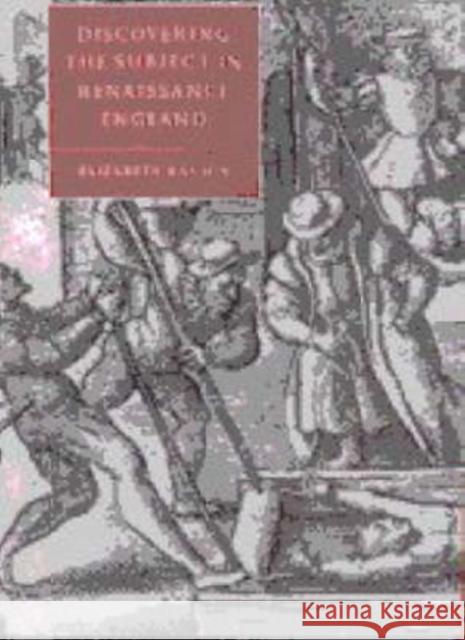 Discovering the Subject in Renaissance England Elizabeth Hanson 9780521620215 CAMBRIDGE UNIVERSITY PRESS
