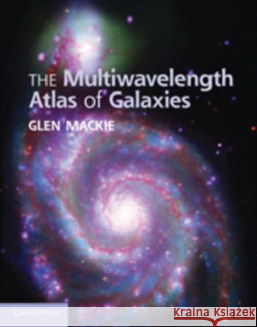 The Multiwavelength Atlas of Galaxies Glen Mackie 9780521620628 0
