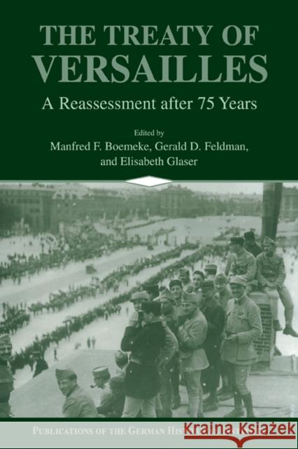 The Treaty of Versailles: A Reassessment After 75 Years Boemeke, Manfred F. 9780521621328 Cambridge University Press