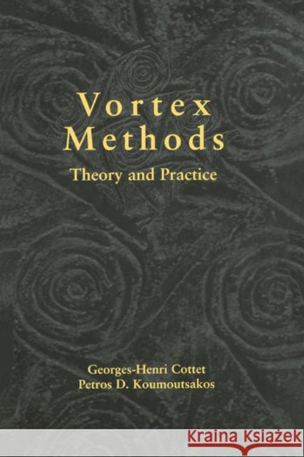 Vortex Methods: Theory and Practice Cottet, Georges-Henri 9780521621861 Cambridge University Press