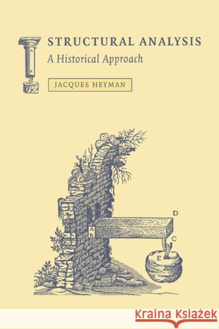 Structural Analysis: A Historical Approach Heyman, Jacques 9780521622493 Cambridge University Press
