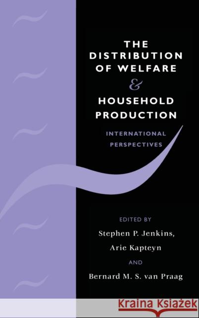 The Distribution of Welfare and Household Production: International Perspectives Jenkins, Stephen P. 9780521623025