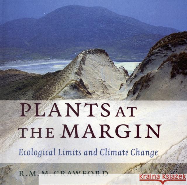 Plants at the Margin: Ecological Limits and Climate Change Crawford, R. M. M. 9780521623094 0