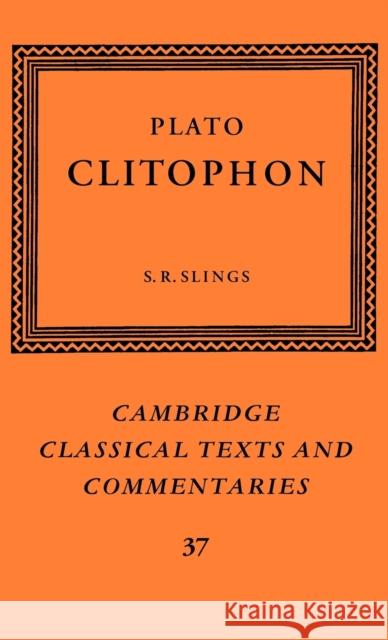 Plato: Clitophon Plato                                    S. R. Slings 9780521623681 Cambridge University Press