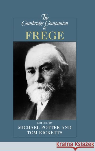 The Cambridge Companion to Frege Tom Ricketts 9780521624282 CAMBRIDGE UNIVERSITY PRESS
