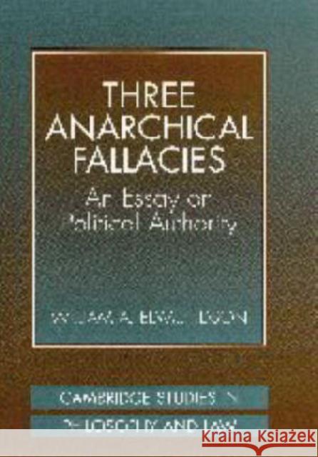 Three Anarchical Fallacies: An Essay on Political Authority Edmundson, William A. 9780521624541