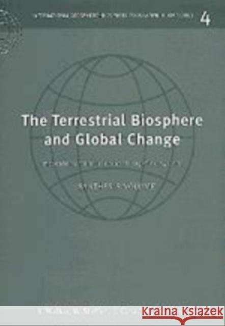 The Terrestrial Biosphere and Global Change: Implications for Natural and Managed Ecosystems Walker, Brian 9780521624800 Cambridge University Press