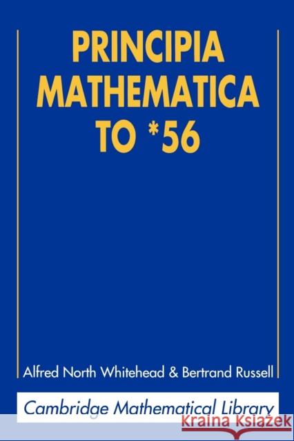 Principia Mathematica to *56 Alfred North Whitehead Bertrand Russell Bertrand Russell 9780521626064 Cambridge University Press