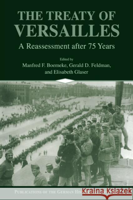 The Treaty of Versailles: A Reassessment After 75 Years Boemeke, Manfred F. 9780521628884 Cambridge University Press