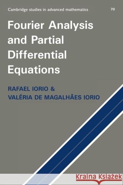 Fourier Analysis and Partial Differential Equations R. Iorio V. Iorio Val??ria De Magalh??es Iorio 9780521629096 Cambridge University Press