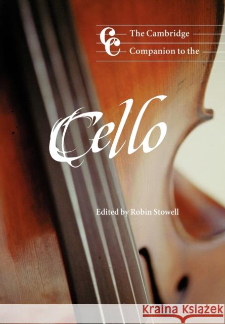 The Cambridge Companion to the Cello Robin Stowell Jonathan Cross 9780521629287 Cambridge University Press
