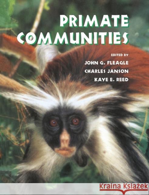 Primate Communities John G. Fleagle Charles Janson J. G. Fleagle 9780521629676