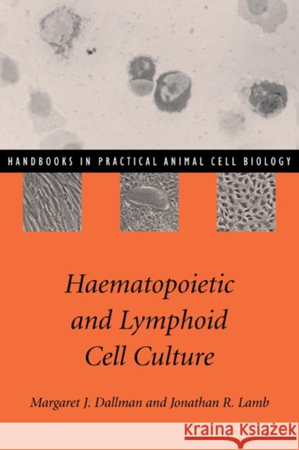 Haematopoietic and Lymphoid Cell Culture Margaret J. Dallman Margaret J. Dallman Jonathan R. Lamb 9780521629690 Cambridge University Press