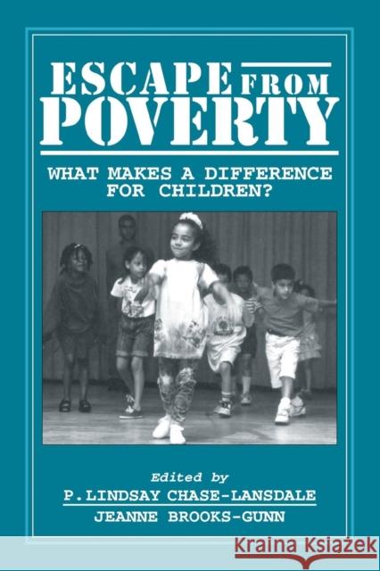 Escape from Poverty: What Makes a Difference for Children? Chase-Lansdale, P. Lindsay 9780521629850