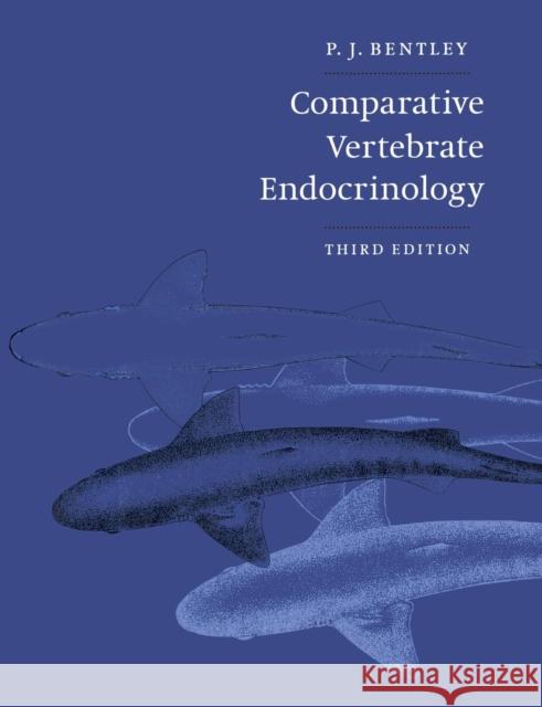 Comparative Vertebrate Endocrinology Peter J. Bentley (University of Western Australia, Perth) 9780521629980 Cambridge University Press