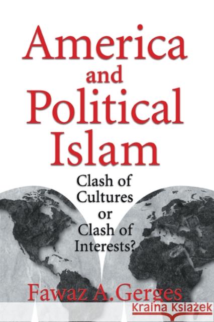 America and Political Islam: Clash of Cultures or Clash of Interests? Gerges, Fawaz A. 9780521630429 Cambridge University Press