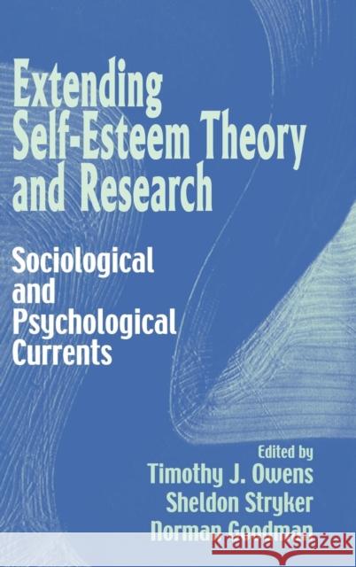 Extending Self-Esteem Theory and Research Owens, Timothy J. 9780521630887 CAMBRIDGE UNIVERSITY PRESS