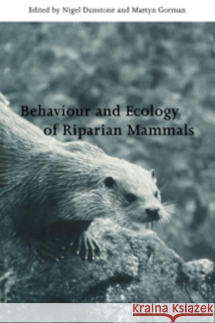 Behavior and Ecology of Riparian Mammals Dunstone, Nigel 9780521631013