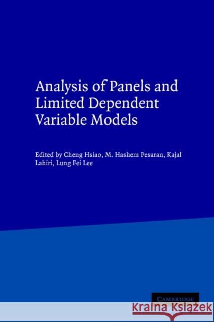 Analysis of Panels and Limited Dependent Variable Models Cheng Hsiao Kajal Lahiri Lung-Fei Lee 9780521631693 Cambridge University Press